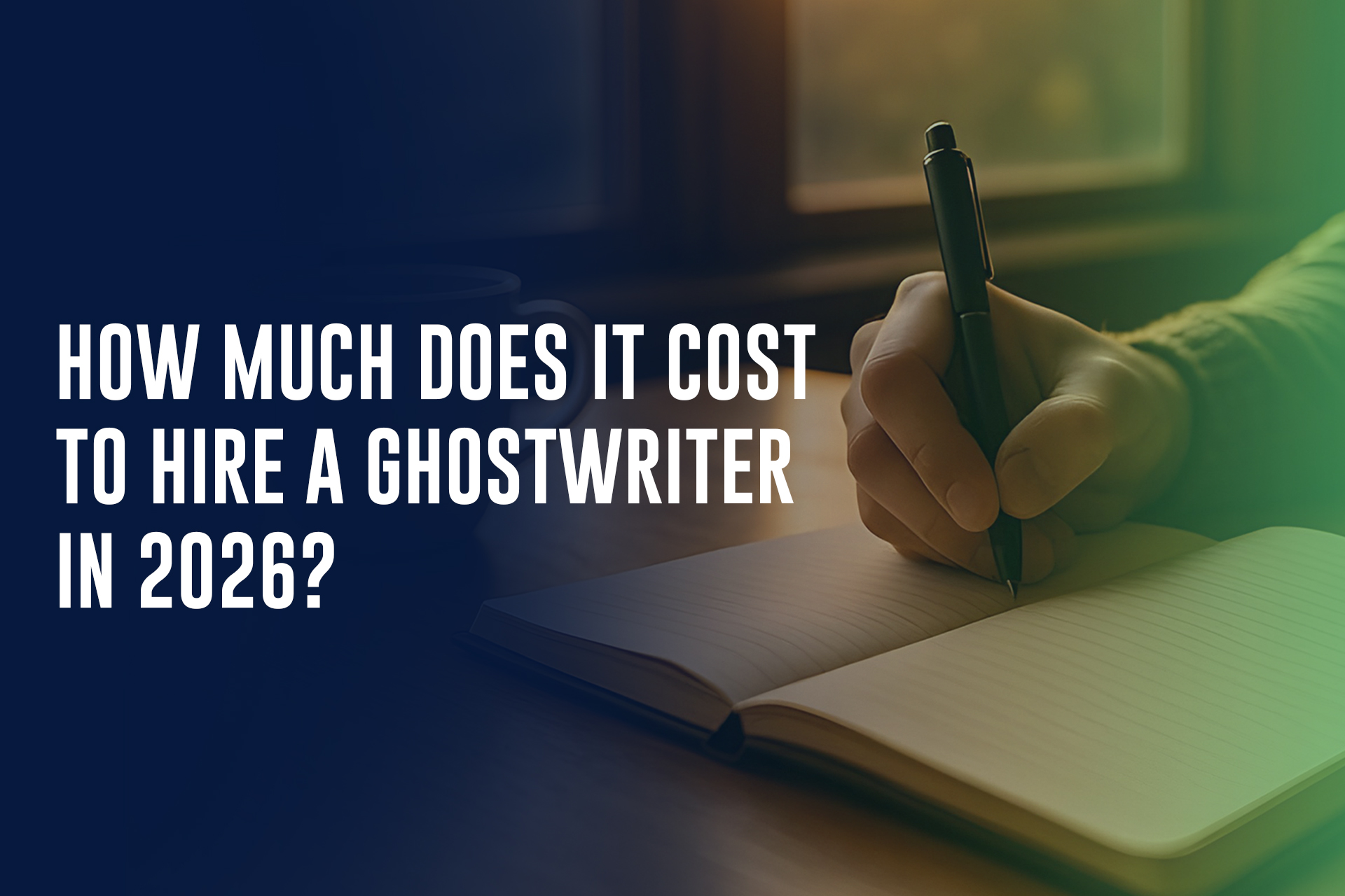 How Much Does It Cost to Hire a Ghostwriter in 2026?