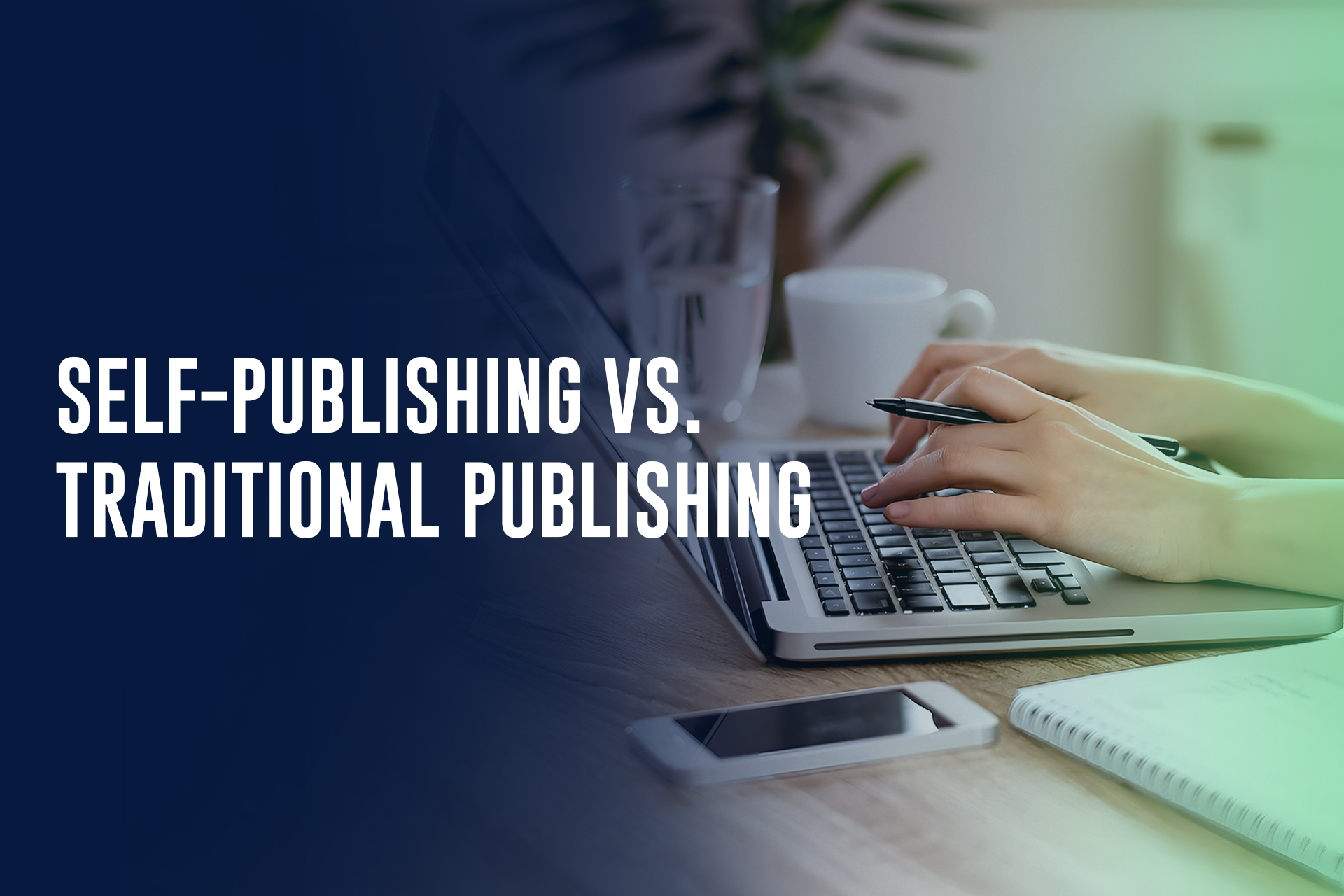 Self-Publishing vs. Traditional Publishing: Which Path Is Right for You?
